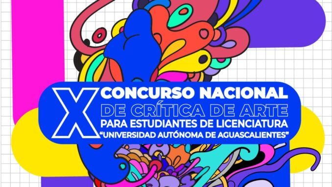 UAA convoca a su X Concurso Nacional de Crítica de Arte para estudiantes de licenciatura