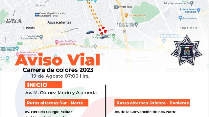 Policía Municipal de Aguascalientes, a través de la Dirección de Movilidad, desplegará un operativo con motivo de la “Carrera de Colores” 2023
