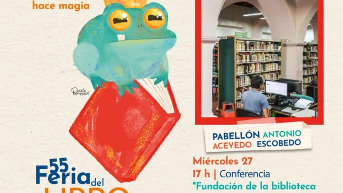 !La Lectura hace Magia! disfruta de la 55 Feria del Libro en Aguascalientes