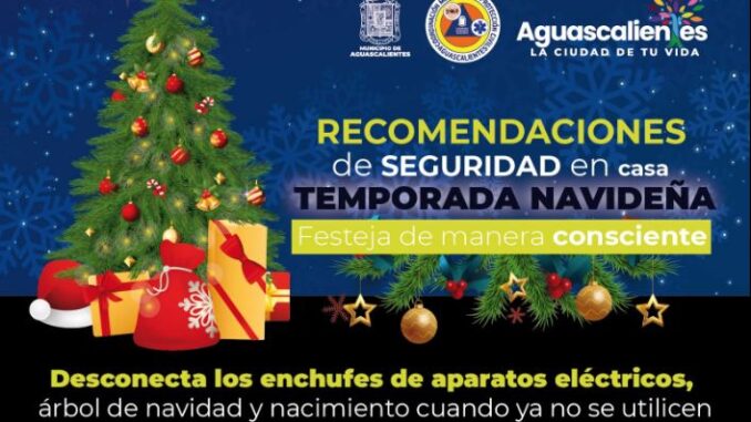 Exhorta Protección Civil Municipal de Aguascalientes a tomar medidas preventivas en casa durante temporada decembrina