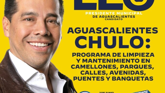 Trabajaremos por un Aguascalientes aún más chulo: Leo Montañez