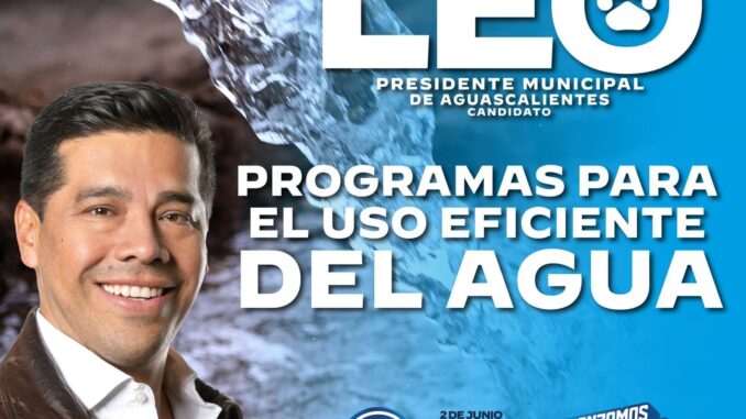 Uso eficiente del agua en Aguascalientes: Leo Montañez