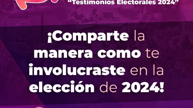 Invita IEE a ciudadanía a compartir testimonios electorales