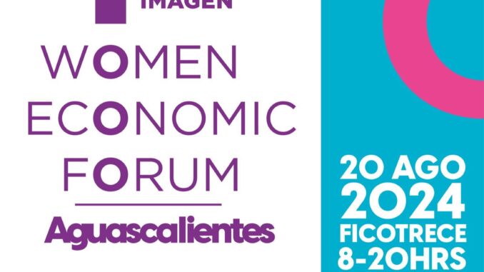 Aguascalientes será Sede del Women Economic Forum 2024