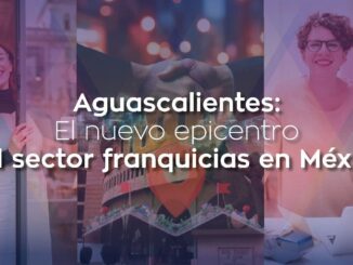 Primer Encuentro de Negocios y Franquicias en Aguascalientes