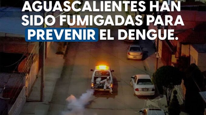 Gracias a labores de prevención, en Aguascalientes se mantiene control sobre propagación del Dengue