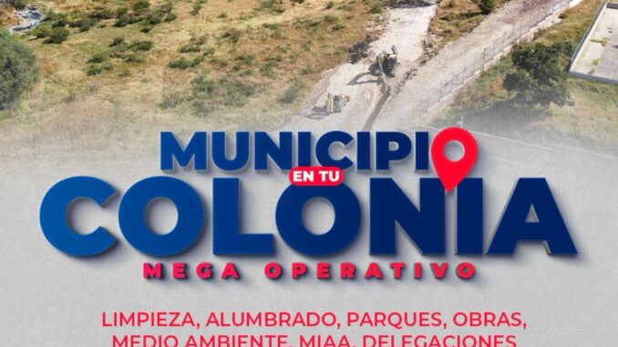 ¡Únete al Mega Operativo Municipio en tu Colonia! 🙌🏻🙌🏻