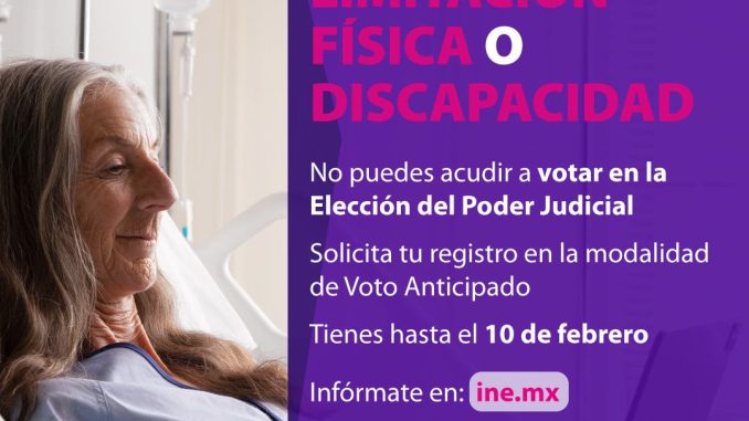 Personas con discapacidad o impedidas físicamente para acudir a su casilla, podrán votar anticipadamente