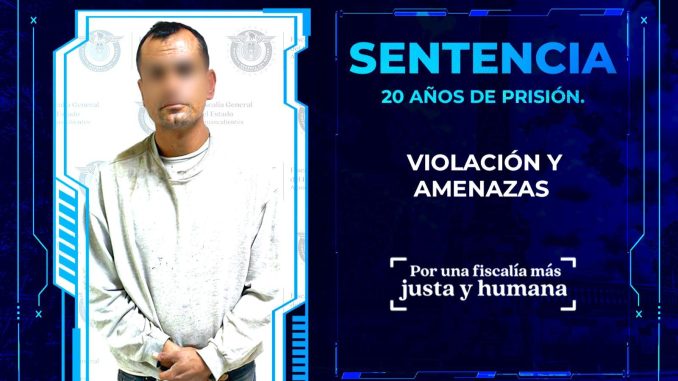 La Fiscalía General del Estado logra sentencia de 20 años de prisión contra responsable de violación y amenazas
