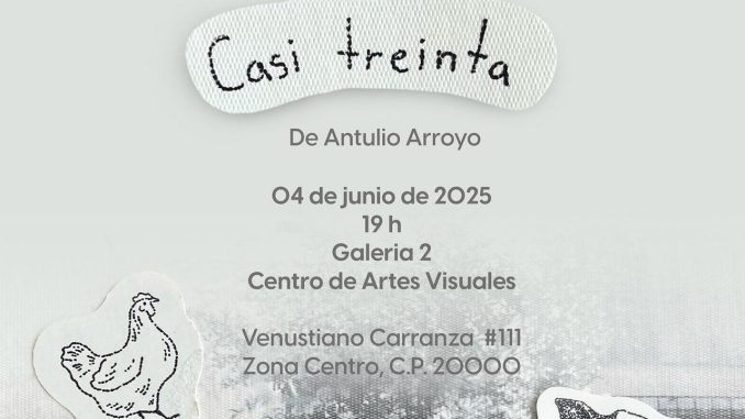 Asiste en la exposición "Casi Treinta"