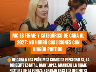 La postura de Movimiento Ciudadano de cara a los comicios electorales del 2027 es categórica; no habrá Coalición con ningún Partido, así, lo afirmó la Dirigente estatal Dany López