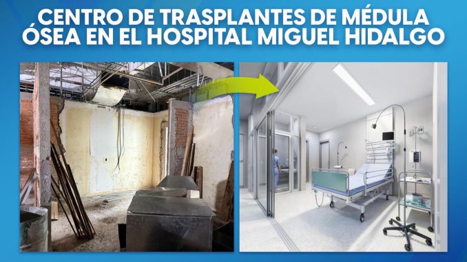 Estamos construyendo un Centro de Trasplantes de Médula Ósea en el Hospital Miguel Hidalgo,