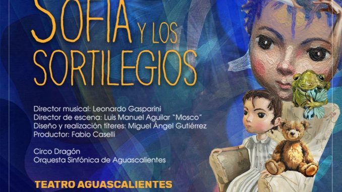 Ópera, Títeres, Circo y la Orquesta Sinfónica de Aguascalientes este 31 de octubre y 2 de noviembre