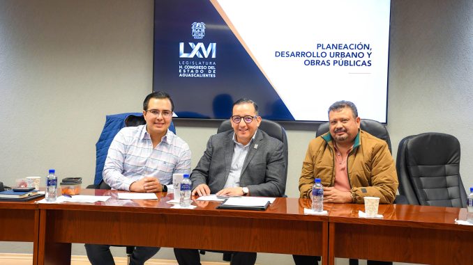 Comisión de Planeación del Congreso de Aguascalientes avala reforma en materia de asentamientos humanos
