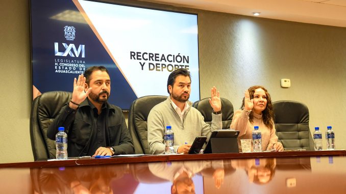 Comisión de Recreación y Deporte del Congreso de Aguascalientes avala reformas para fortalecer el deporte estudiantil y la profesionalización institucional