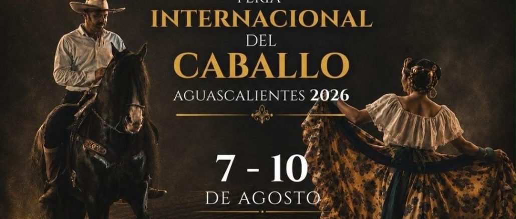 🐎Aguascalientes será sede de la Feria Internacional del Caballo 2026