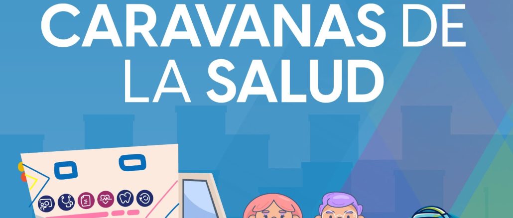 ¡Las Caravanas de la Salud llegan a tu comunidad!